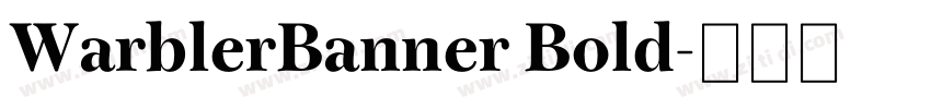 WarblerBanner Bold字体转换 WarblerBanner Bold字体转换